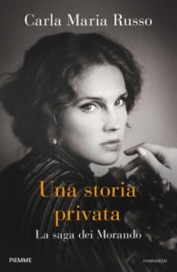 Una storia privata. La saga dei Morando di Carla Maria Russo - Edizioni Piemme 2019