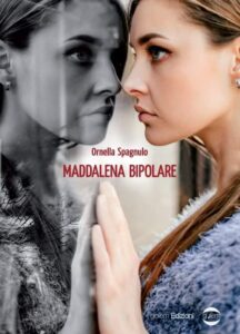 Maddalena bipolare di Ornella Spagnulo Golem Edizioni 2020