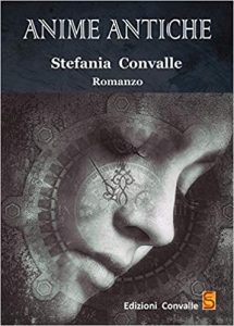 Anime antiche di Stefania Convalle - Edizioni Convalle, 2019