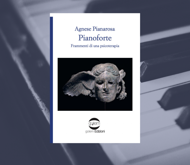 Pianoforte. Frammenti di una psicoterapia di Agnese Pianarosa - Golem Edizioni