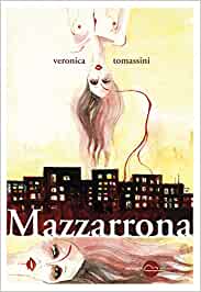 Mazzarrona di Veronica Tomassini - Miraggi, 2019